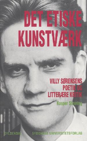 Det etiske kunstværk : Villy Sørensens poetik og litterære kritik