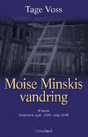 Moise Minskis vandring : Danmark sept. 1944 - maj 1945