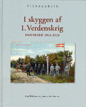 I skyggen af 1. verdenskrig : Danmark 1914-1929