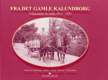 Fra det gamle Kalundborg. Bind 3. Fotominder fra tiden 1915-1929