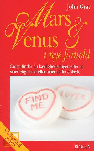Mars og Venus i nye forhold : sådan finder du kærligheden igen efter et smerteligt brud eller tabet af din elskede