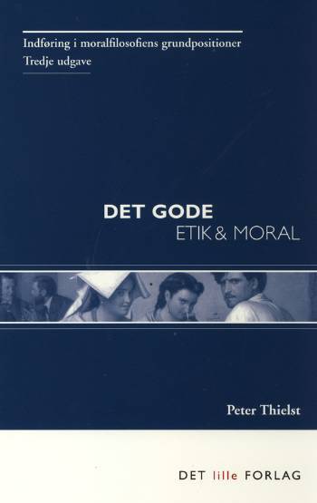 Det gode : etik & moral