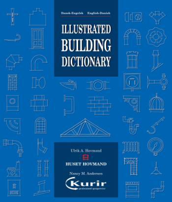 Illustrated building dictionary : dansk-engelsk, English-Danish