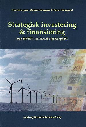 Strategisk investering og finansiering : med INVEST - en finanskalkulator på pc