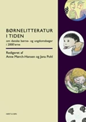 Børnelitteratur i tiden : om danske børne- og ungdomsbøger i 2000'erne