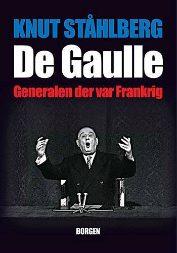De Gaulle - generalen som var Frankrig