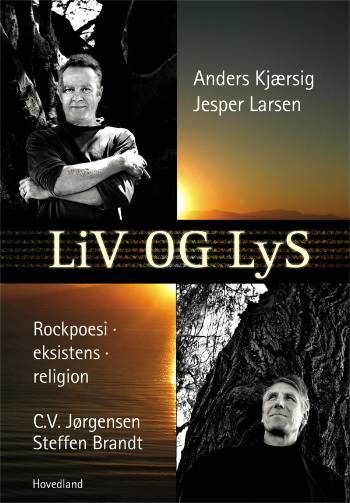 Liv og lys : rockpoesi, eksistens, religion : Steffen Brandt & C.V. Jørgensen