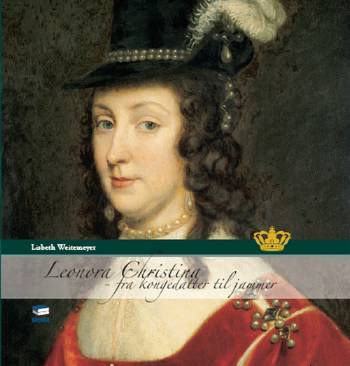 Leonora Christina : fra kongedatter til jammer