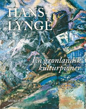 Hans Lynge : en grønlandsk kulturpioner