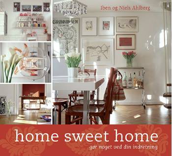 Home sweet home : gør noget ved din indretning