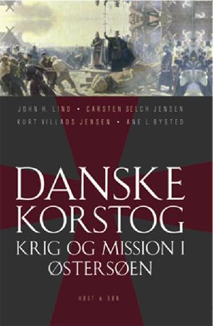 Danske korstog : krig og mission i Østersøen