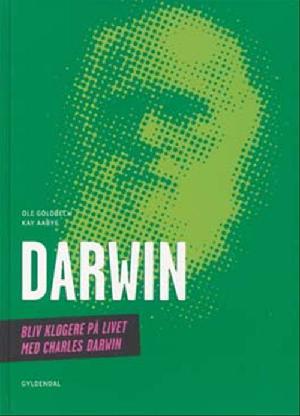 Darwin : bliv klogere på livet med Charles Darwin