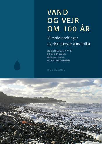 Vand og vejr om 100 år : klimaforandringer og det danske vandmiljø