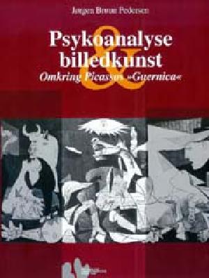 Psykoanalyse & billedkunst : omkring Picassos "Guernica"