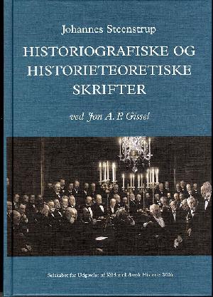 Johannes Steenstrup : historiografiske og historieteoretiske skrifter