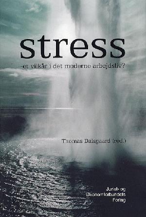 Stress - et vilkår i det moderne arbejdsliv?