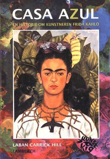 Det Blå Hus : en historie om kunstneren Frida Kahlo