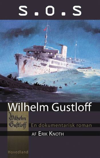 SOS Wilhelm Gustloff : en dokumentarisk roman