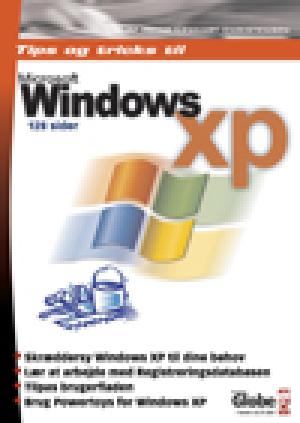Tips & tricks til Microsoft Windows XP : skræddersy Windows XP til dine behov, lær at arbejde med Registreringsdatabasen, tilpas brugerfladen, brug Powertoys for Windows XP
