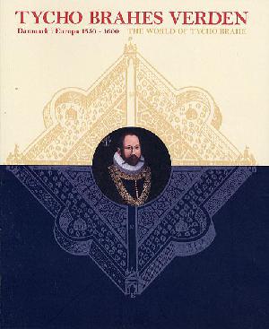 Tycho Brahes verden : Danmark i Europa 1550-1600