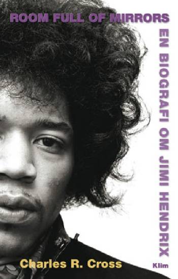 Room full of mirrors : en biografi om Jimi Hendrix