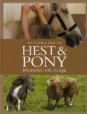 Politikens bog om hest og pony - pasning og pleje