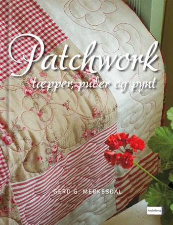Patchwork : tæpper, puder og pynt