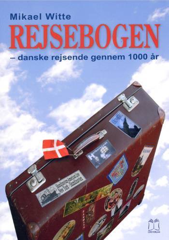 Rejsebogen : danske rejsende gennem 1000 år