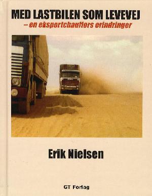 Med lastbilen som levevej : en eksportchaufførs erindringer