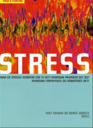 Stress : individet, samfundet, organisationen, molekylerne