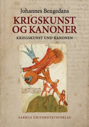 Johannes Bengedans' bøssemester- og krigsbog om krigskunst og kanoner. Bind 1