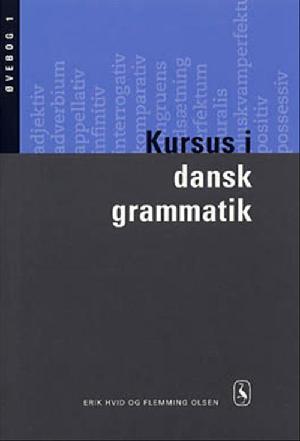 Gyldendals kursus i dansk grammatik : grundbog -- Øvebog. Bind 1