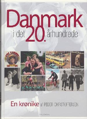 Danmark i det 20. århundrede : en krønike