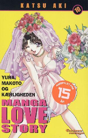 Manga love story : Yura, Makoto og kærligheden. Bind 10