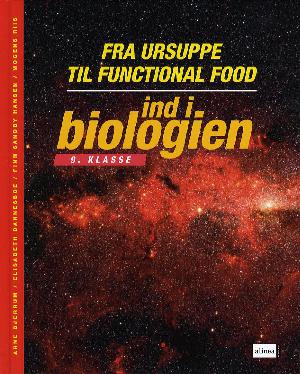 Ind i biologien - fra ursuppe til functional food : 9. klasse