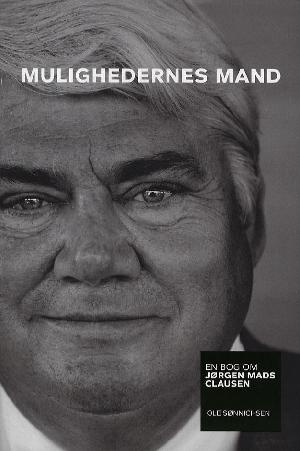Mulighedernes mand : en bog om Jørgen Mads Clausen
