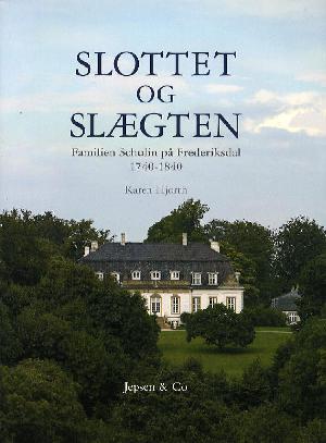 Slottet og slægten : familien Schulin på Frederiksdal 1740-1840