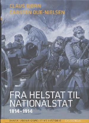 Dansk udenrigspolitiks historie. Bind 3 : Fra helstat til nationalstat : 1814-1914