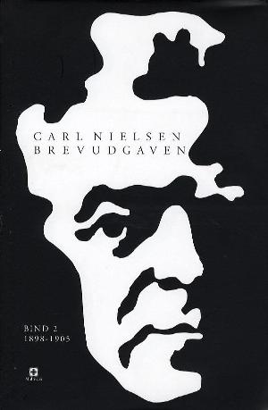 Carl Nielsen brevudgaven. Bind 2 : 1898-1905