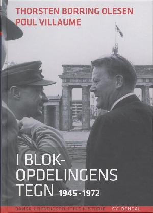 Dansk udenrigspolitiks historie. Bind 5 : I blokopdelingens tegn : 1945-1972