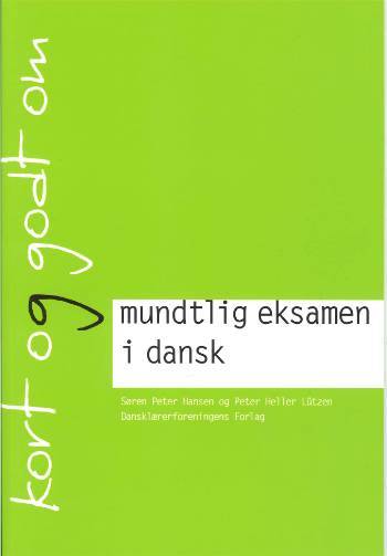 Kort og godt om mundtlig eksamen i dansk