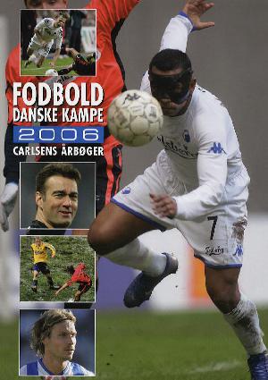 Fodbold, danske kampe. 2006 (39. årgang)
