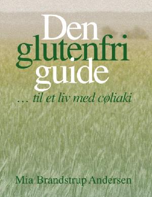 Den glutenfri guide til et liv med cøliaki