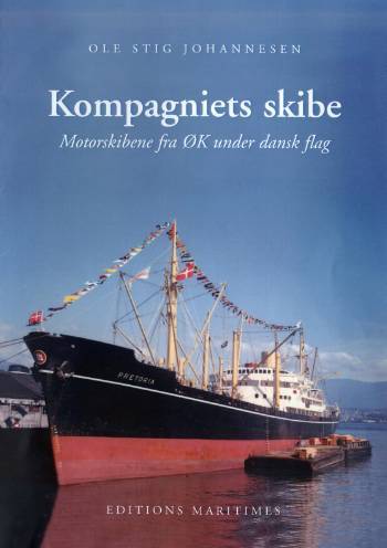 Kompagniets skibe : motorskibene fra ØK under dansk flag