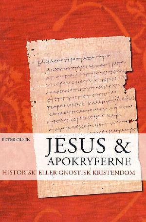 Jesus & apokryferne : historisk eller gnostisk kristendom