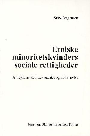 Etniske minoritetskvinders sociale rettigheder : arbejdsmarked, seksualitet og uddannelse