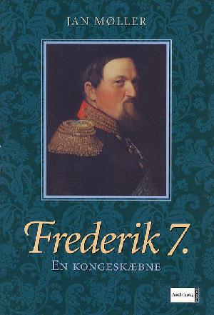 Frederik 7. : en kongeskæbne