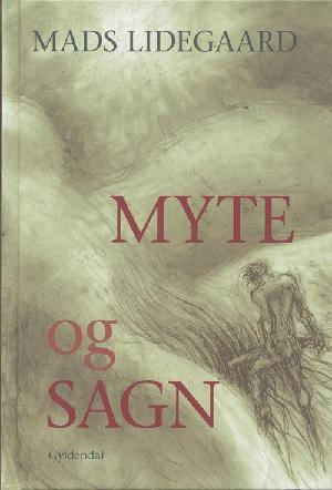Myte og sagn : mytologien i danske folkesagn : med tegninger af Ib Spang Olsen