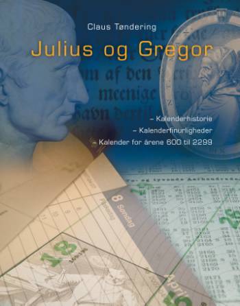 Julius og Gregor : kalenderhistorie : kalenderfinurligheder : kalender for årene 600 til 2299