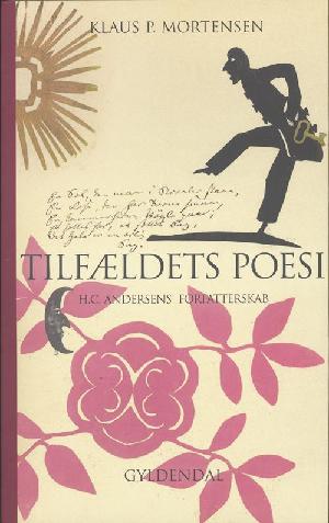 Tilfældets poesi : H.C. Andersens forfatterskab